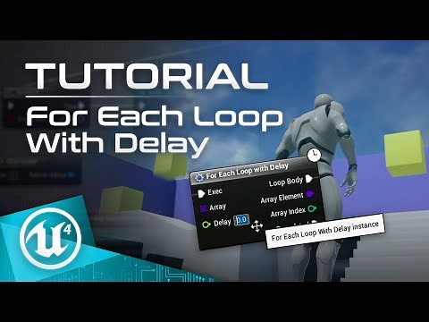 UE4 Tutorial - For Each Loop With Delay