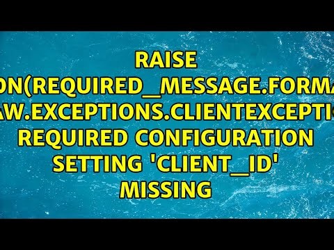 Required configuration setting 'client_id' missing