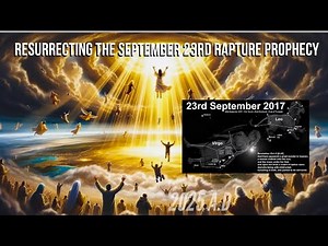 Resurrecting The September 23rd Rapture Prophecy in 2025 | Will It Happen This Time?