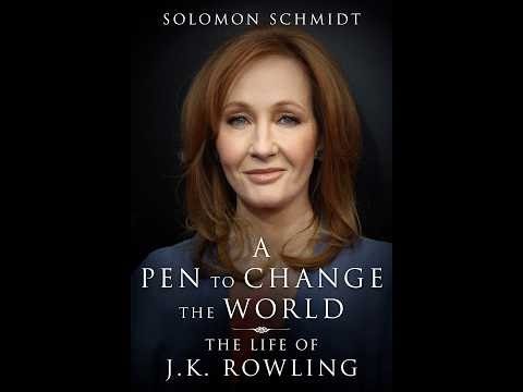 J.K. Rowling Biography | A Pen to Change the World by Solomon Schmidt