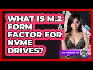 What Is M.2 Form Factor For NVMe Drives? - The Hardware Hub