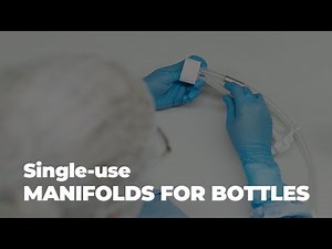 Single-use assemblies for bottles manifolds / innovating end-to-end processes in biopharma