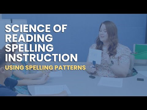 Science of Reading: How to Teach Spelling Patterns (Connects to Phonics)