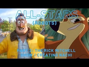 "All-Stars" (Robots) Part 2 - The Rick Mitchell Show / Creating Nachi