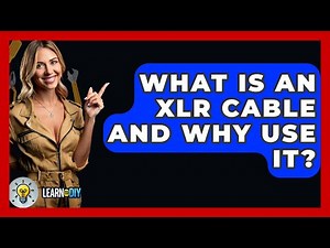 What Is An XLR Cable And Why Use It? - LearnToDIY360.com