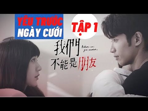 YÊU TRƯỚC NGÀY CƯỚI TẬP 1|| PHIM ĐÀI LOAN| Full HD