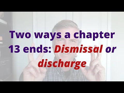 Two ways a chapter 13 ends: Dismissal or discharge