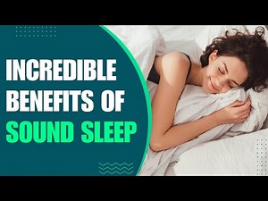 Good Sleep Benefits: 6 Ways How Good Sleep Can Change Your Life- Watch Video