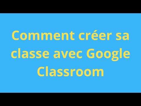 Comment créer sa classe avec Google classroom