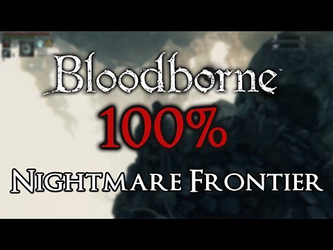 Bloodborne 100% Walkthrough #10 Nightmare Frontier (All Items)