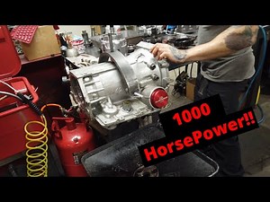 HOW TO: build 4L60E to hold 1000 HORSEPOWER