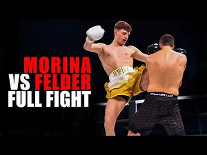 MORINA VS FELDER - FULL FIGHT
