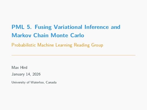 5. Fusing Variational Inference and Markov Chain Monte Carlo || Probabilistic ML Reading Group