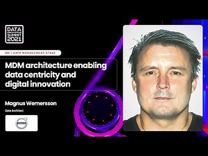 MDM architecture enabling data centricity & digital innovation – Magnus Wernersson, Volvo Car