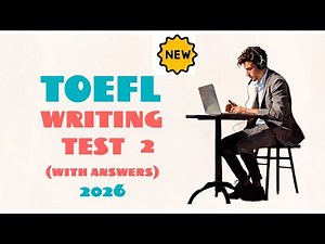 NEW TOEFL 2026 WRITING PRACTICE 2 | WITH ANSWERS