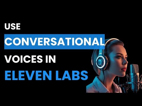 How to Use Conversational Voices in Eleven Labs (Best Method)