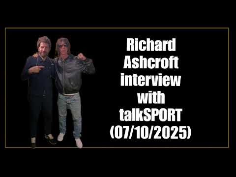 Richard Ashcroft interview with talkSPORT (07/10/2025)