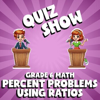 Percent Problems Using Ratios QUIZ SHOW Math Game - No Prep Grade 6 Review