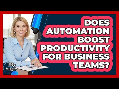 Does Automation Boost Productivity for Business Teams?