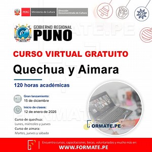 637K views · 5.1K reactions |  ¡Atención! Participa curso virtual gratuito: "Quechua y Aimara" del Gobierno Regional Puno ✅ 120 horas académicas ✅Más información https://www.formate.pe/informacion-curso-virtual-gratuito-quechua-aimara-del-gobierno-regional-puno-37423.html  Gran lanzamiento: 15 de diciembre  Inicio de clases: 12 de enero | Formate.pe - Cursos, Becas, Libros, Capacitaciones | Facebook