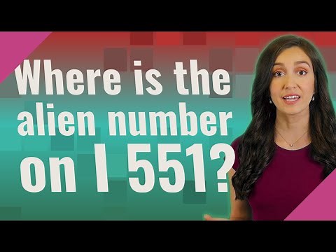 Where is the alien number on I 551?