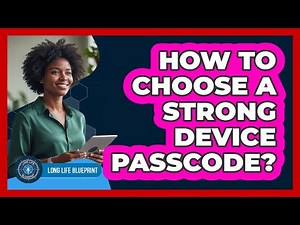 How To Choose A Strong Device Passcode?