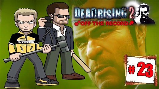 Dead Rising 2: Off The Record Co-op Walkthrough With Steve Ep.23 - What Not To Do