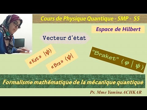 Cours de Physique quantique smp : Formalisme mathématique de la mécanique quantique Partie1