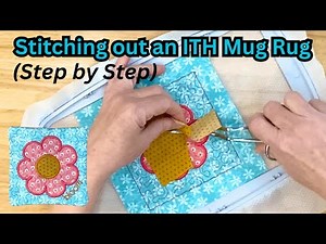 Step by Step Instructions to Embroider an In The Hoop Mug Rug