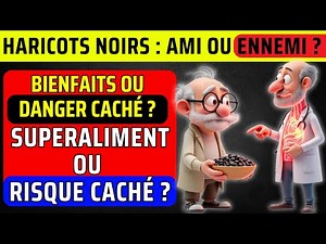 Haricots Noirs: Aliments Sains ou Risques pour Votre Santé!