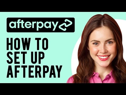 How to Set Up Afterpay (How Does Afterpay Work?)