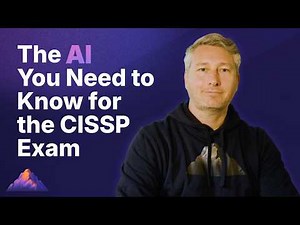 The AI You Need to Know for the CISSP Exam (2026)