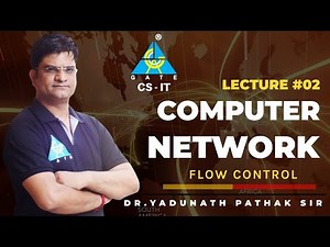 #02 Flow Control | Computer Network | Crash Course | Dr.Yadunath Pathak Sir | CS/IT | GATE 2022/23