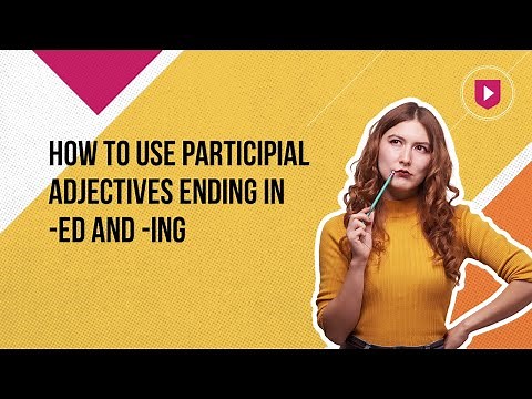 How to use participial adjectives ending in -ed and -ing