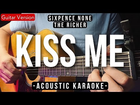 Kiss Me [Karaoke Acoustic] - Sixpence None The Richer [HQ Audio]