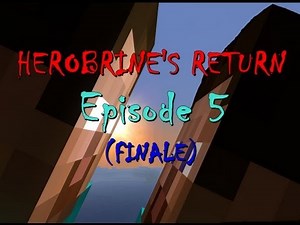 Herobrine's Return Episode 5 (Finale) (Minecraft Machinima)
