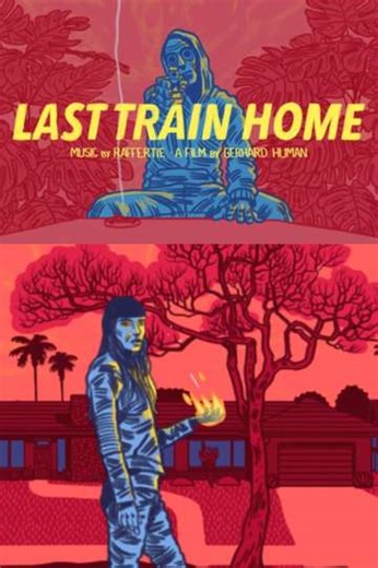 Last Train Home - Movie