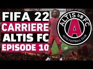 FIFA 22 ► CARRIERE ALTIS FC #10 LA MONTEE ???