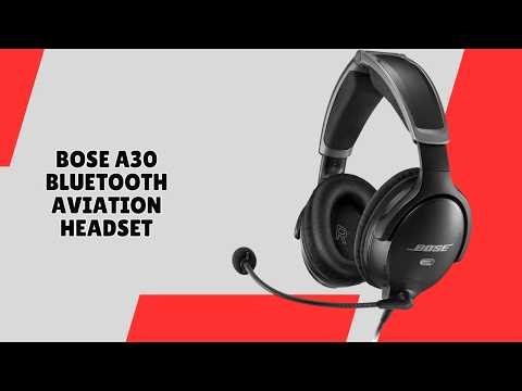 Stay Focused In The Sky – Bose A30 Bluetooth Aviation Headset – REVIEW