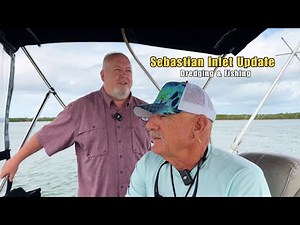Sebastian Inlet Fishing and Dredging Update: Vital Safety Tips for Boaters
