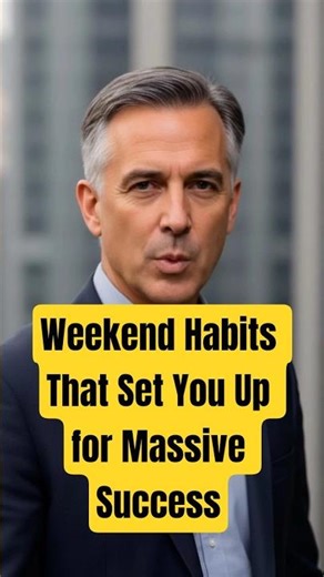 Weekend Habits That Set You Up for Massive Success. #motivation #inspiration