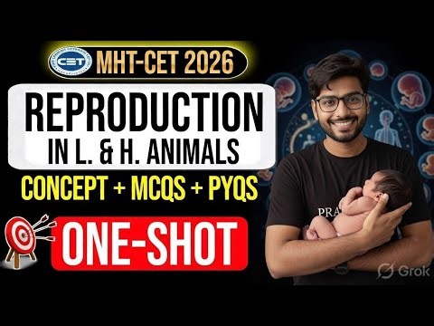 Reproduction in Lower and Higher Animals 🔥 | One Shot Full Chapter | HSC Board + MHT-CET 2026