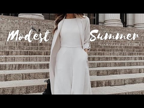 How To Dress Modestly & Classy in Summer !