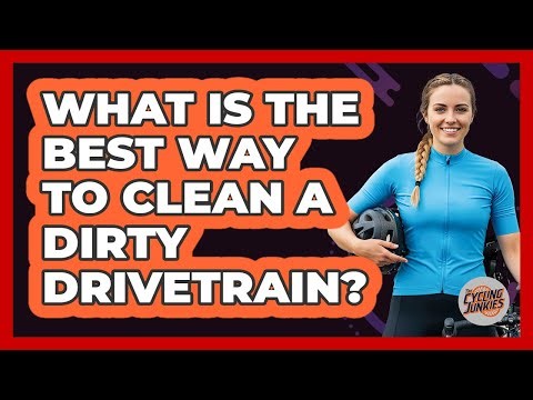 What Is The Best Way To Clean A Dirty Drivetrain?