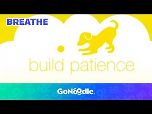 Learn To Build Patience | Guided Meditiation For Kids | Breathing Exercises | GoNoodle