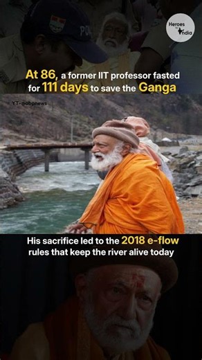 This 86 Year Old Fasted Until His Last Breath for the Ganga