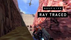 Impressive Ray-Traced Half-Life 1 Mod Gets Release Trailer
