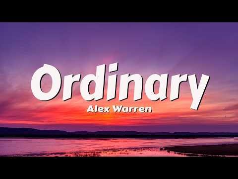 Alex Warren - Ordinary (Lyrics)