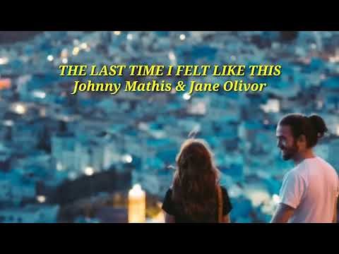 The Last Time I felt Like This Johnny Mathis & Jane Olivor 1978 ll Lyrics