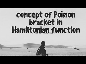 Concept of Poisson bracket in Hamiltonian function